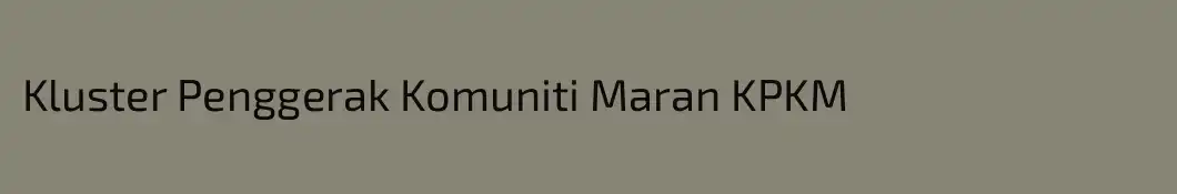 Kluster Penggerak Komuniti Maran KPKM